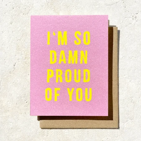 Im So Damn Proud of You card