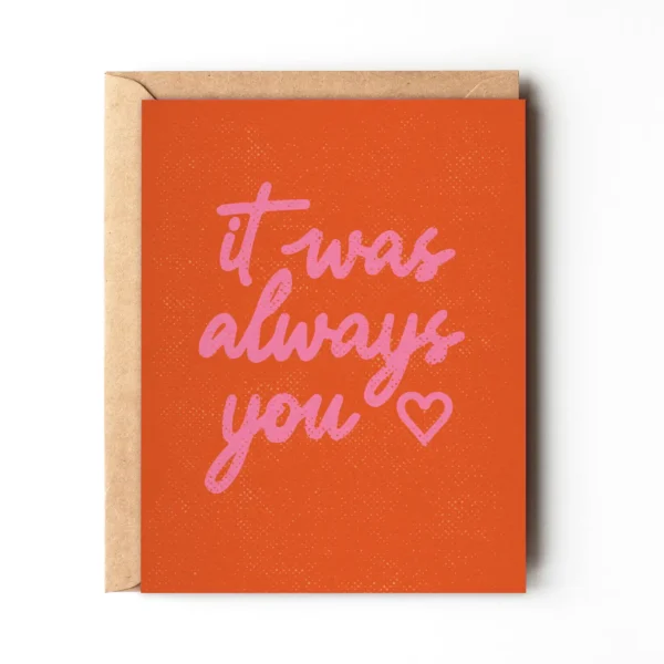 "It Was Always You" card
