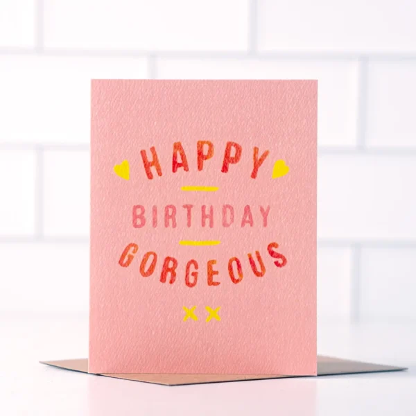 "Happy Birthday Gorgeous" card